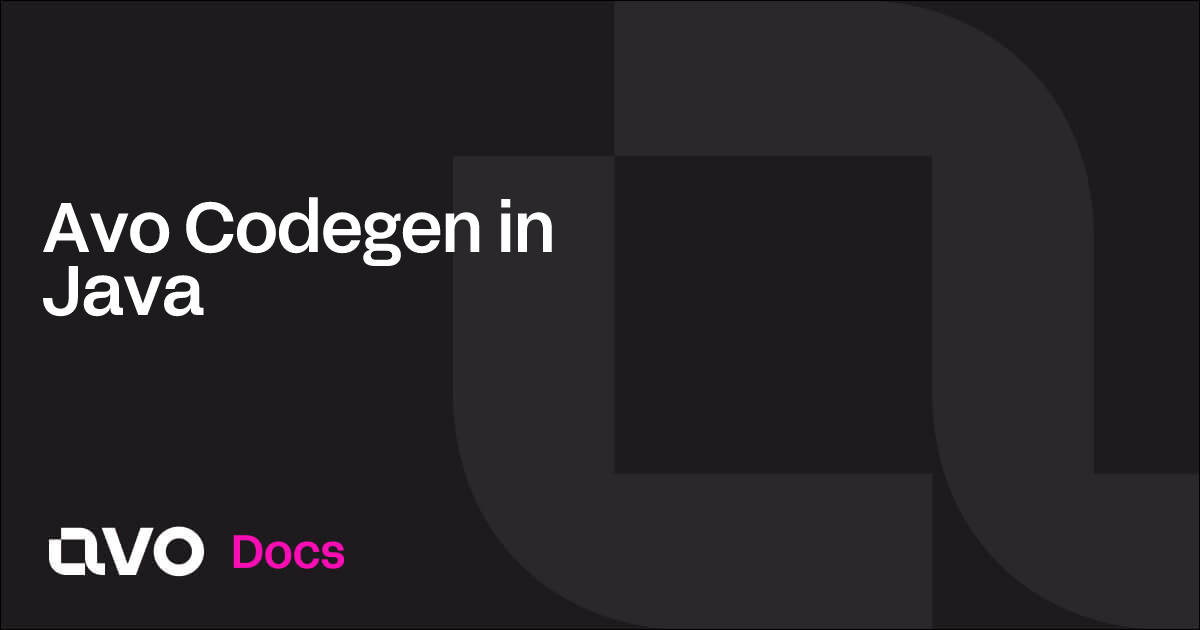 Avo Codegen in Java - Avo Docs