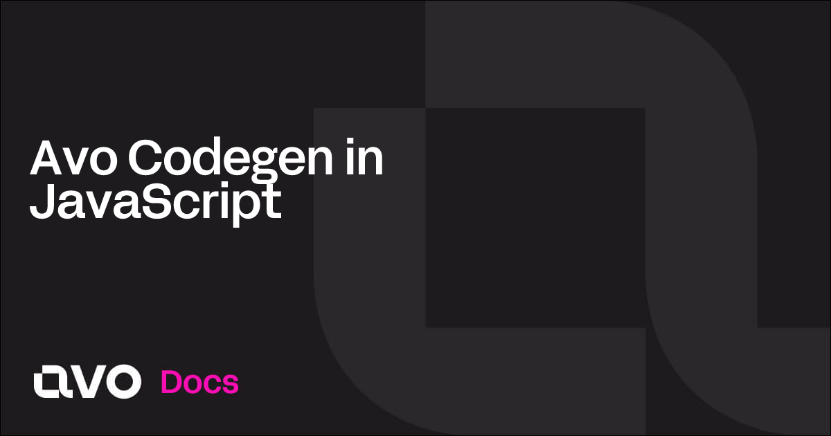 Avo Codegen in JavaScript - Avo Docs