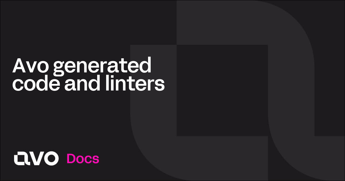 Avo generated code and linters - Avo Docs