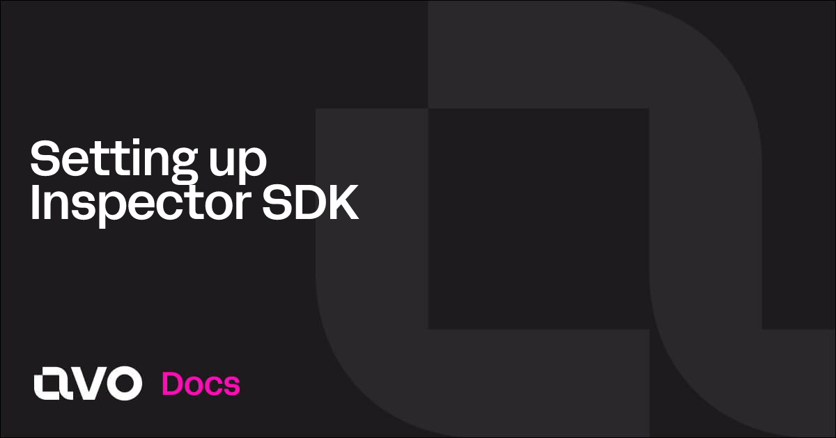 Setting up Inspector SDK - Avo Docs