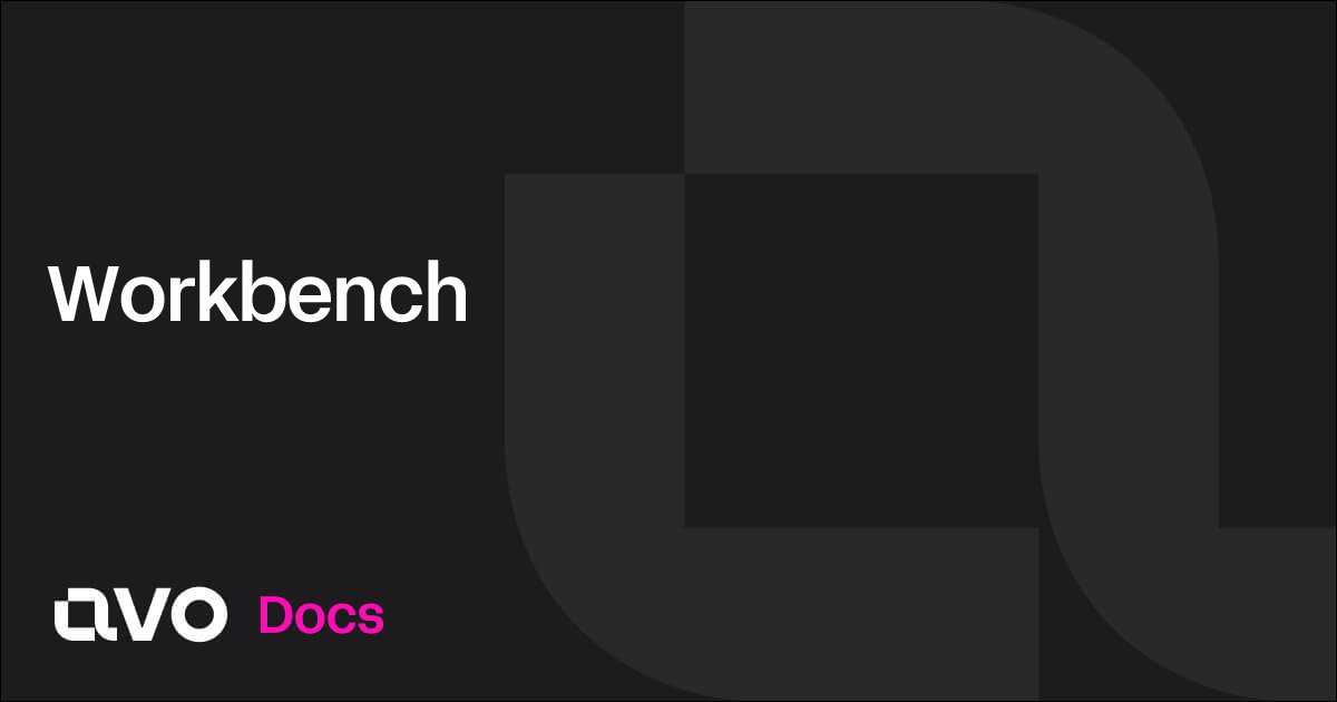 Workbench Avo Docs