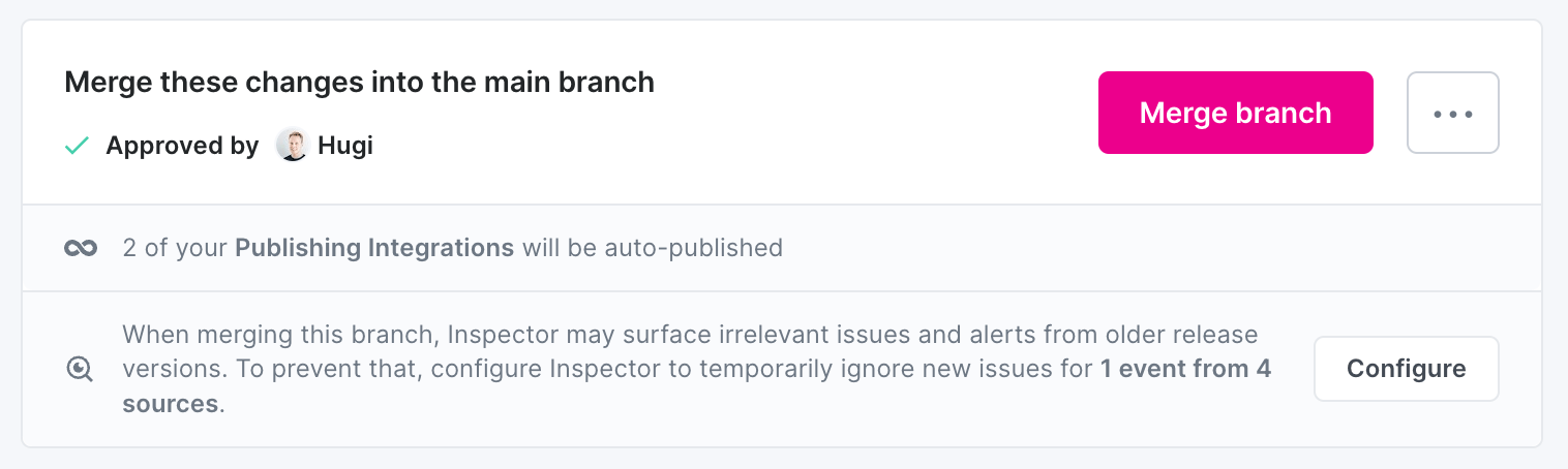 Image shows a panel below the branch merge button, highlighting there are
changes on this branch that could cause irrelevant issues and alerts in
Inspector